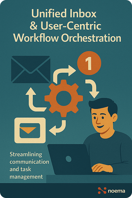 Unified Inbox & User-Centric Workflow Orchestration
